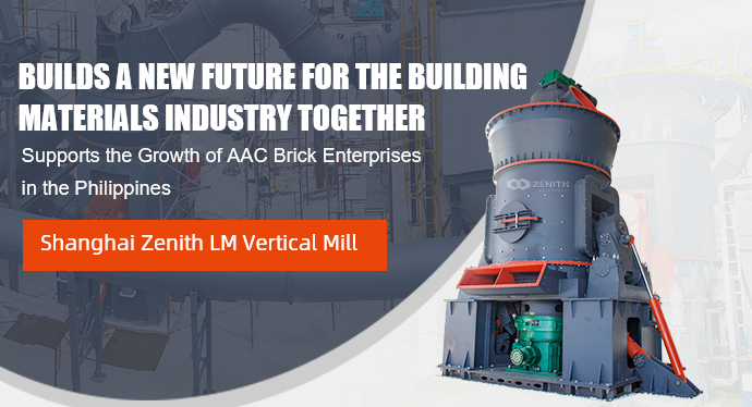 Zenith LM Vertical Mill Supports the Growth of AAC Brick Enterprises in the Philippines