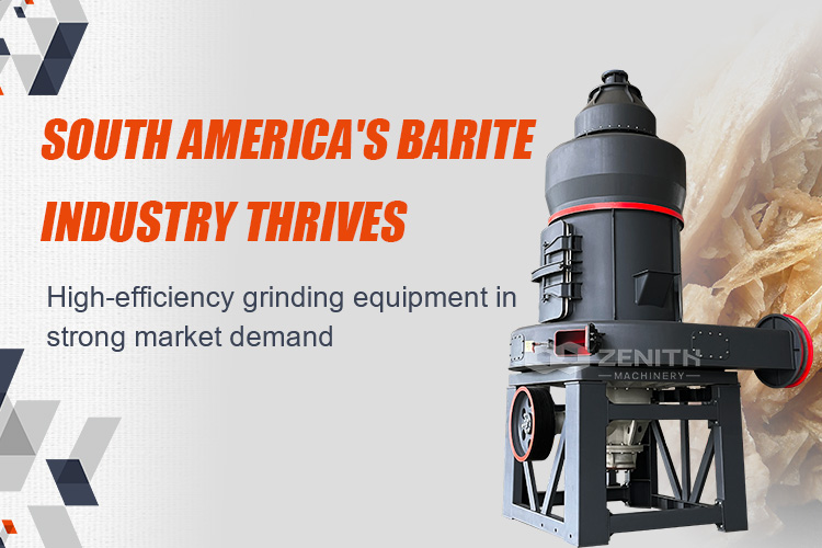 South America boasts rich barite resources, promising vast market potential for grinding machinery